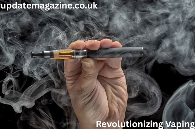 Revolutionizing Vaping