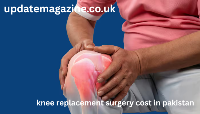 knee replacement surgery cost in pakistan