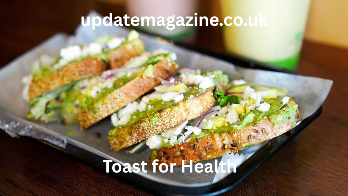 Toast for Health